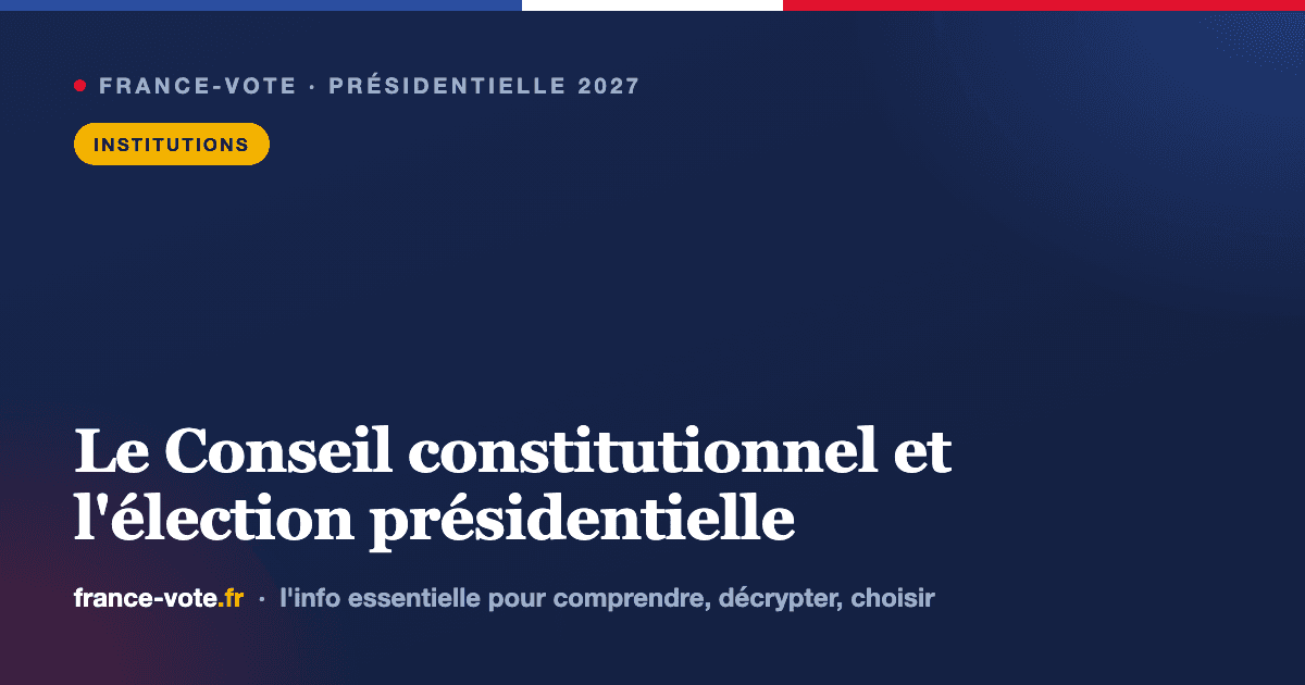 Le Conseil constitutionnel et l'élection présidentielle : quel rôle ?