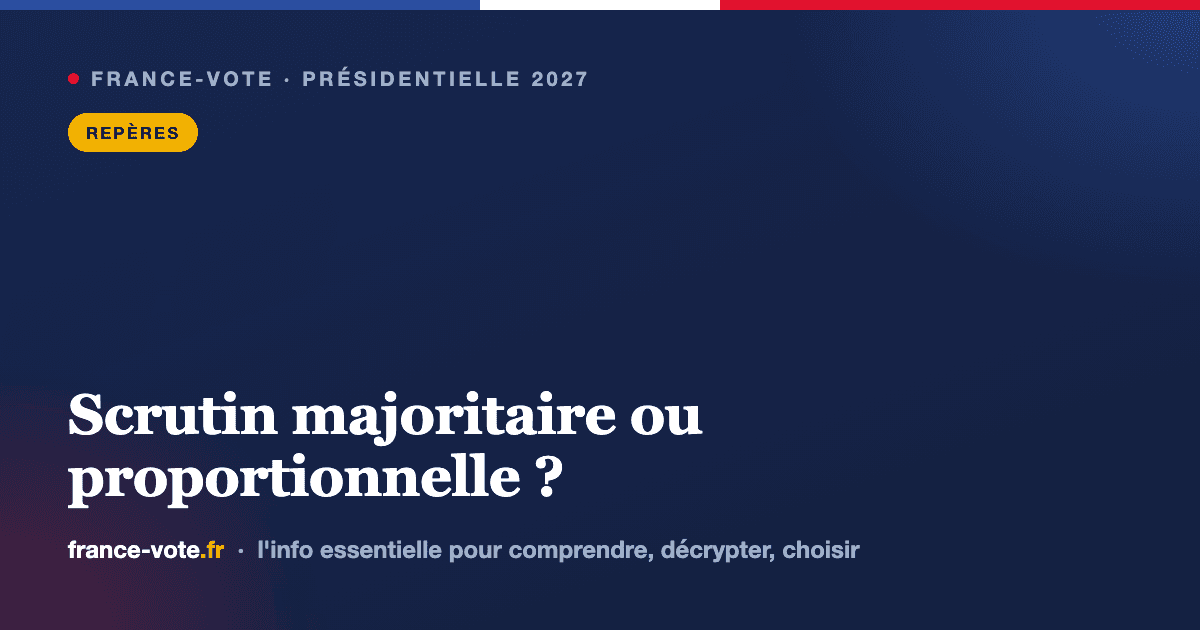 Scrutin majoritaire ou proportionnelle : quelles différences ?